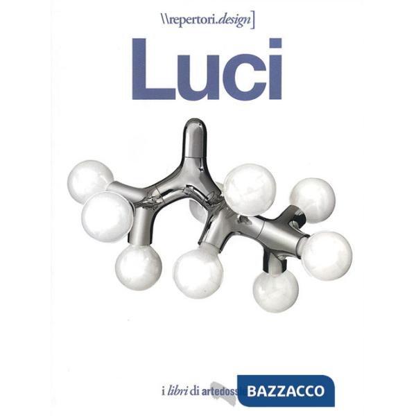 Luci. I libri di Artedossier. Ediz. illustrata