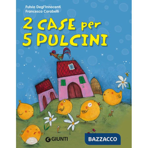 2 case per 5 pulcini. Ediz. illustrata