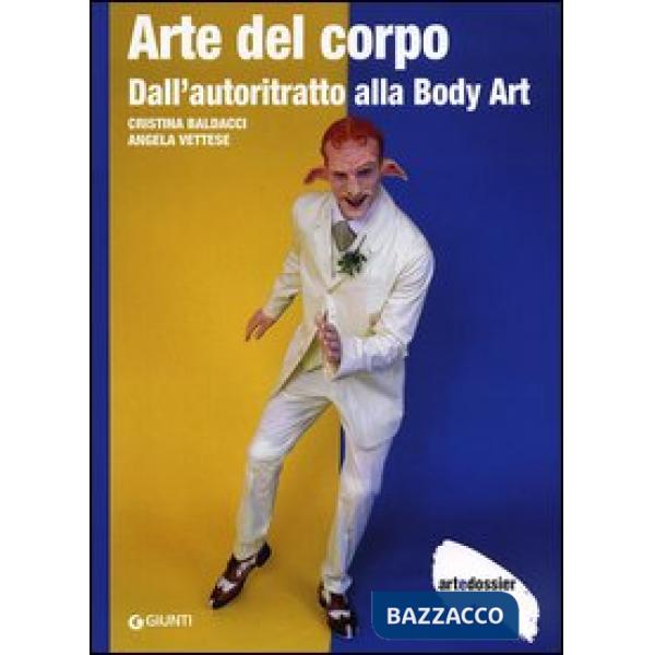 Arte del corpo. Dall'autoritratto alla body art