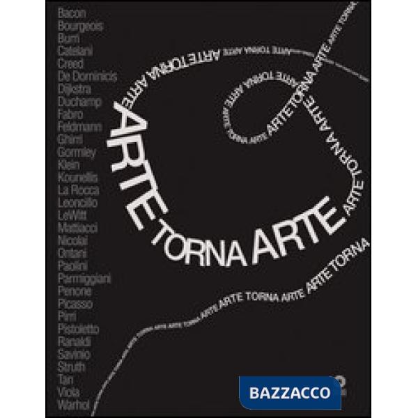 Arte torna arte. Catalogo della mostra (Firenze, 7 maggio-4 novembre 2012)