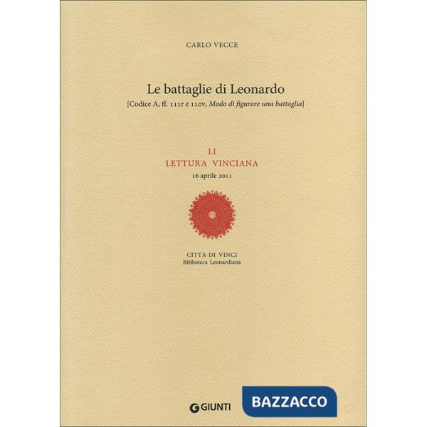 Battaglie di Leonardo. LI lettura vinciana (16 aprile 2011) (Le)
