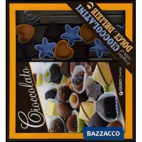 Cioccolato. Le migliori ricette di cioccolatini, dolci e delizie. Con gadget
