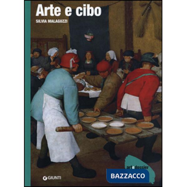 Arte e cibo. Ediz. illustrata
