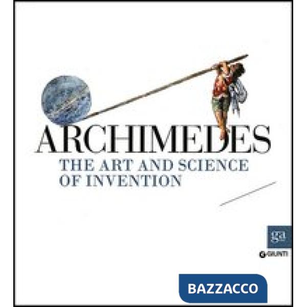 Archimedes. The art and science of invention