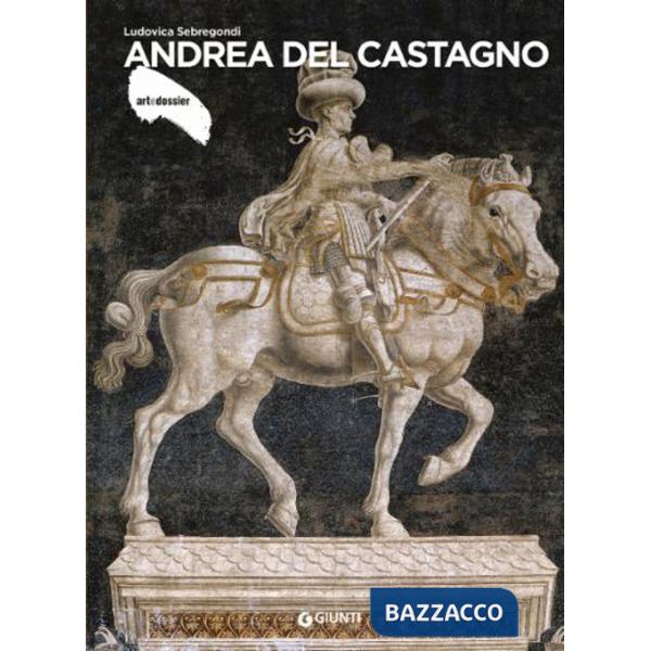 Andrea del Castagno. Ediz. illustrata