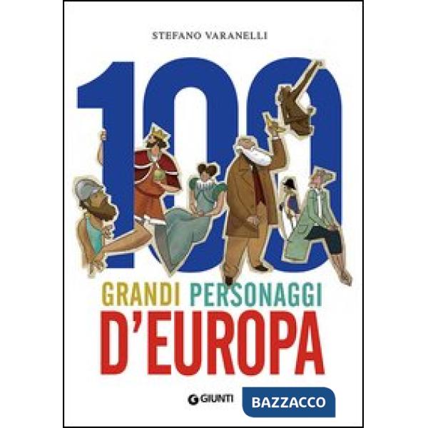 100 grandi personaggi d'Europa