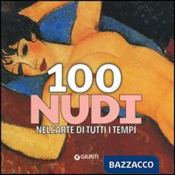 100 nudi nell'arte di tutti i tempi