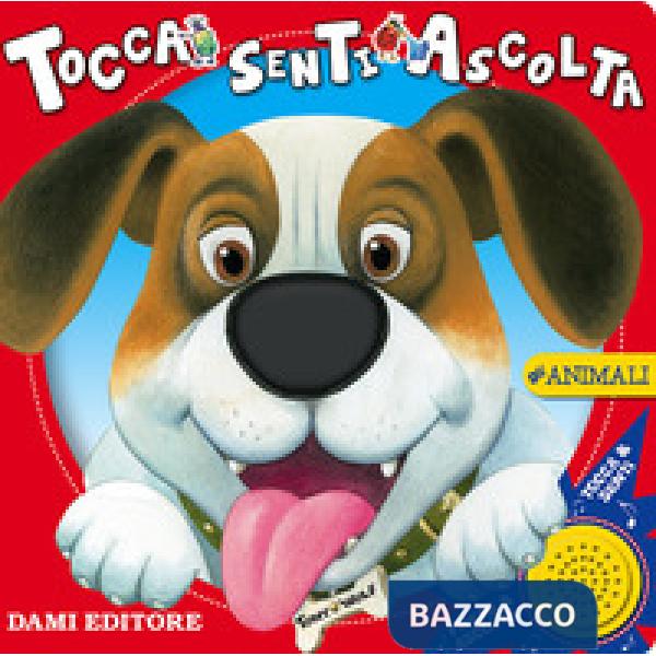 Animali. Tocca senti ascolta (Gli)