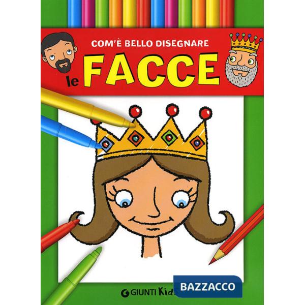Com'è bello disegnare le facce. Imparo e coloro. Ediz. illustrata