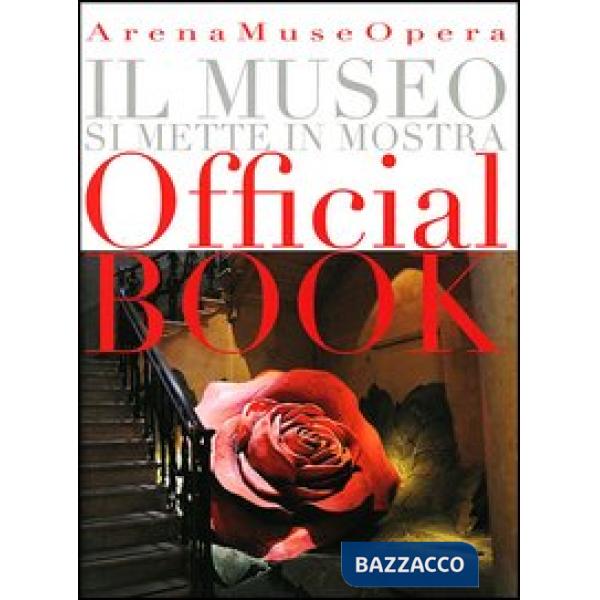 Arena Museo opera. Il museo si mette in mostra. Ediz. italiana e inglese
