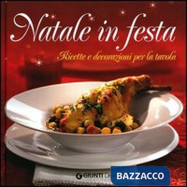 Natale in festa. Ricette e decorazioni per la tavola. Con gadget