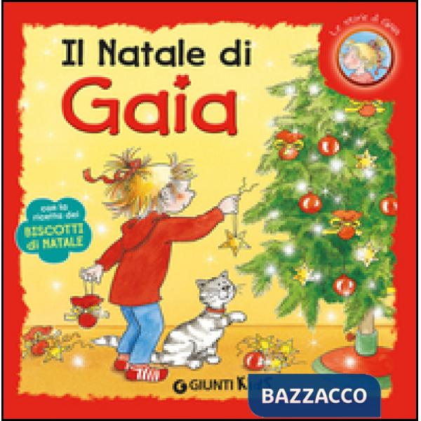 Natale di Gaia. Con la ricetta dei biscotti di Natale. Ediz. illustrata (Il)