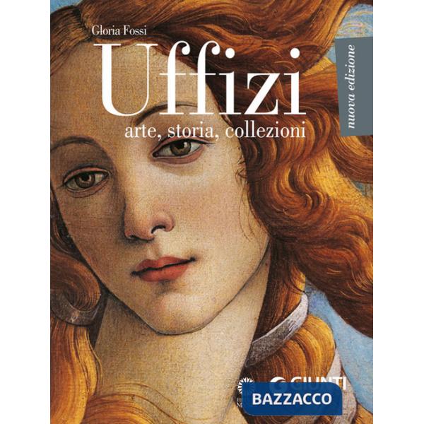 Uffizi. Arte, storia, collezioni