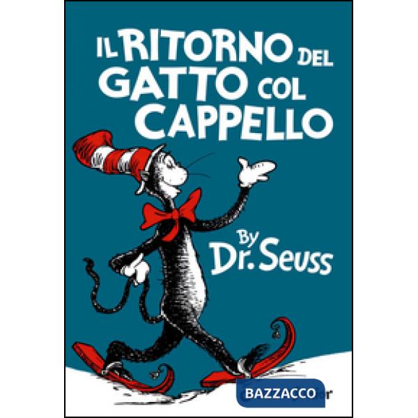 Ritorno del gatto col cappello. Ediz. illustrata (Il)