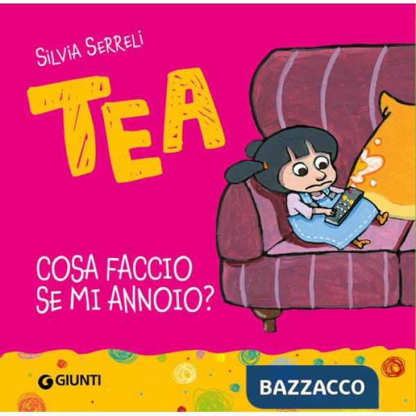 Cosa faccio se mi annoio? Tea