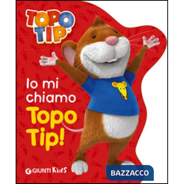 Io mi chiamo Topo Tip!