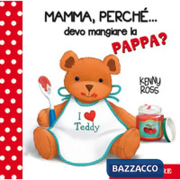 Mamma, perché... devo mangiare la pappa?