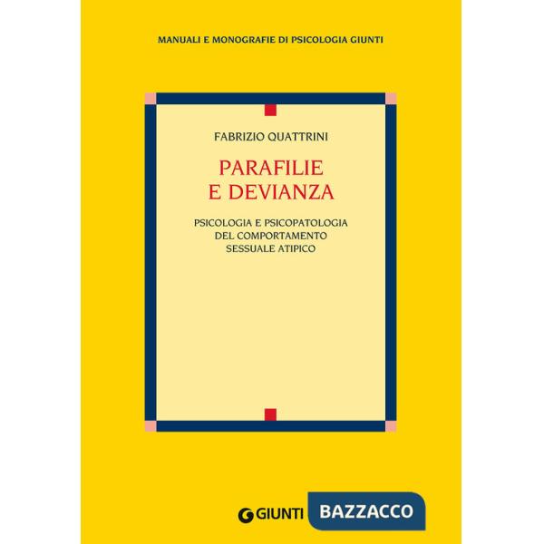 Parafilie e devianza. Psicologia e psicopatologia del comportamento sessuale atipico