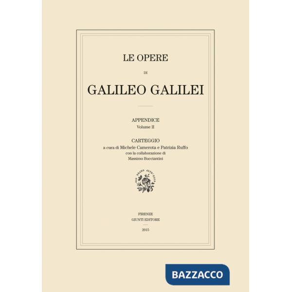 Opere di Galileo Galilei. Appendice (Le). Vol. 2: Carteggio