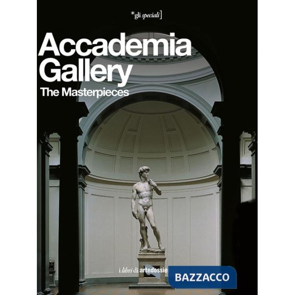 Accademia Gallery. The Masterpieces. Ediz. illustrata