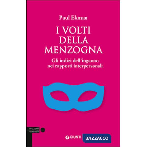 Volti della menzogna. Gli indizi dell'inganno nei rapporti interpersonali (I)