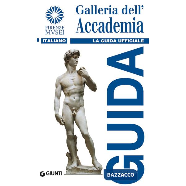 Galleria dell'Accademia. La guida ufficiale