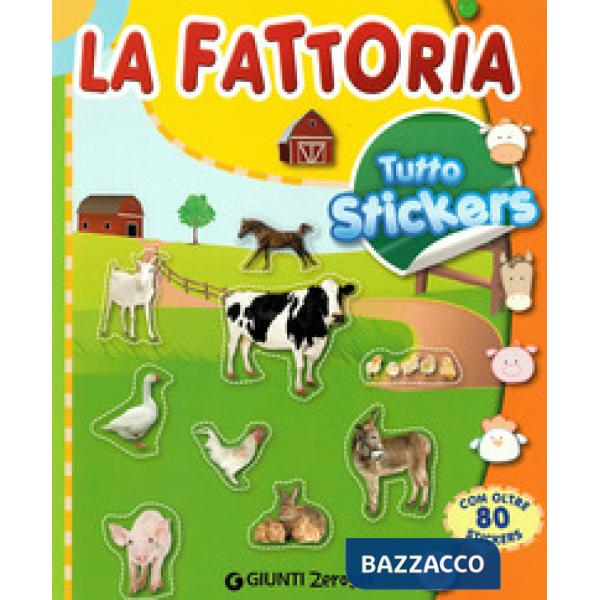 Fattoria. Tutto stickers. Ediz. illustrata (La)