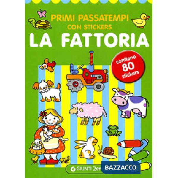 Primi passatempi. La fattoria. Con adesivi. Ediz. illustrata
