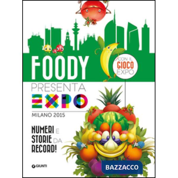 Foody presenta l'Expo. Numeri e storie da record