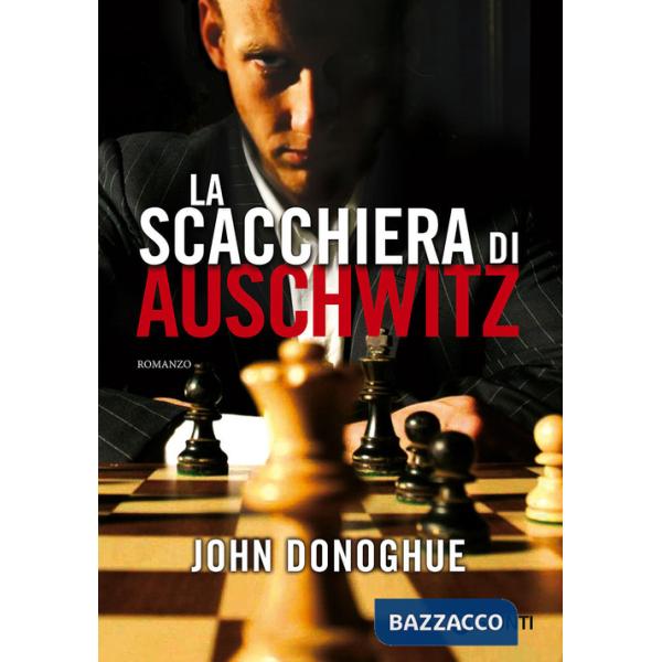 Scacchiera di Auschwitz (La)