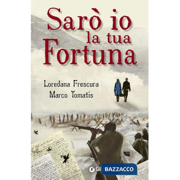 Sarò io la tua fortuna