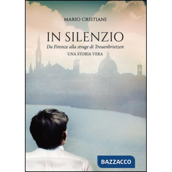 In silenzio. Da Firenze alla strage di Treuenbrietzen