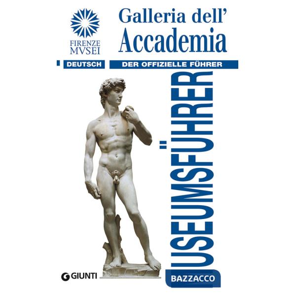 Galleria dell'Accademia. Der offizielle Führer. Ediz. tedesca