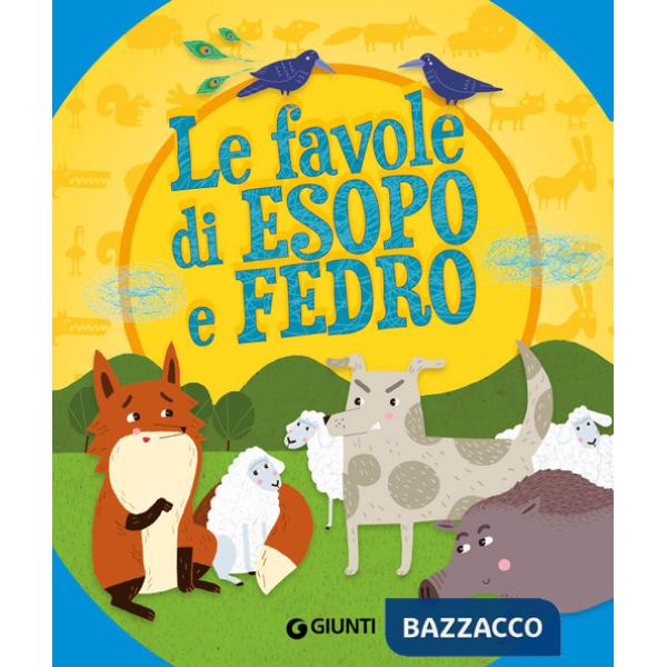 Favole di Esopo e Fedro. Ediz. a colori (Le)