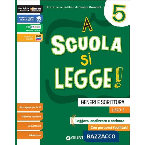 A SCUOLA SI LEGGE! 5 - LIBRO B. GENERI E SCRITTURA