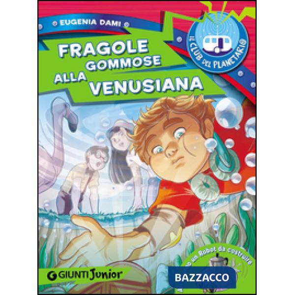 Fragole gommose alla venusiana. Il Club del Planetario