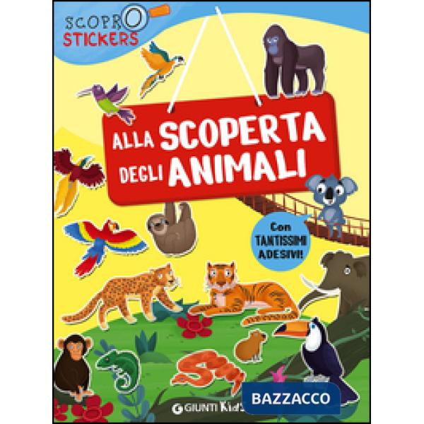 Alla scoperta degli animali. Con adesivi