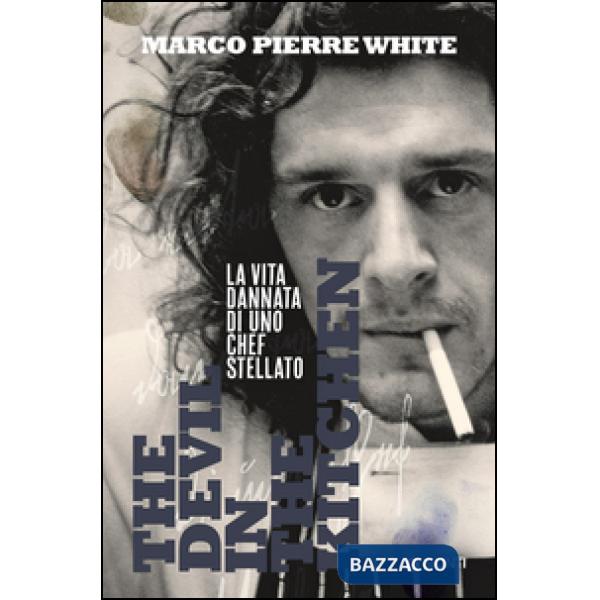 Devil in the kitchen. La vita dannata di uno chef stellato (The)