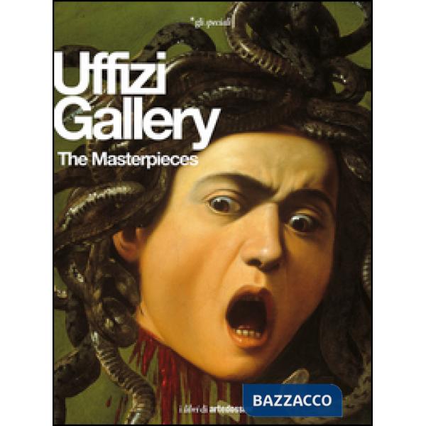 Uffizi Gallery. The Masterpieces. Ediz. illustrata (The)