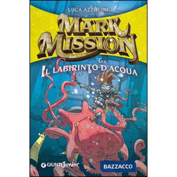 Mark Mission & il labirinto d'acqua