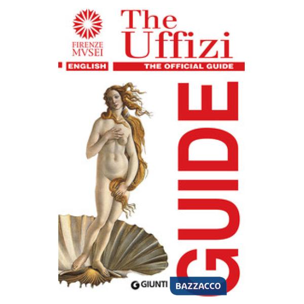 Galleria degli Uffizi. Guida ufficiale. Tutte le opere. Ediz. inglese