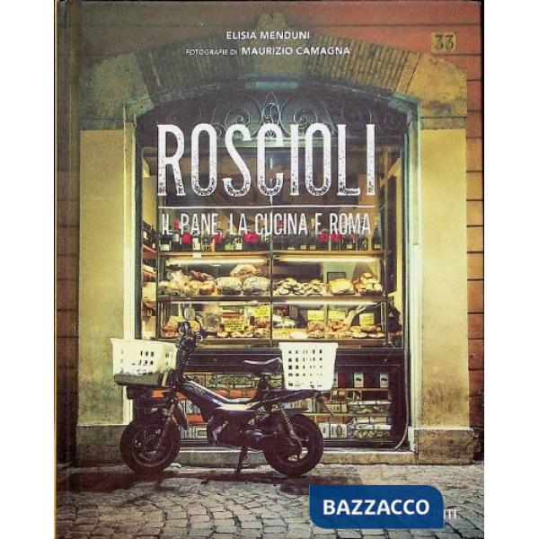 Roscioli. Il pane, la cucina e Roma