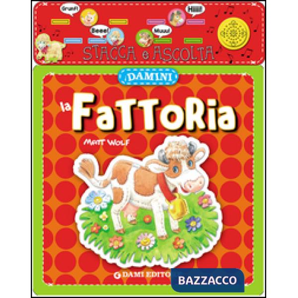 Fattoria. Stacca e ascolta (La)