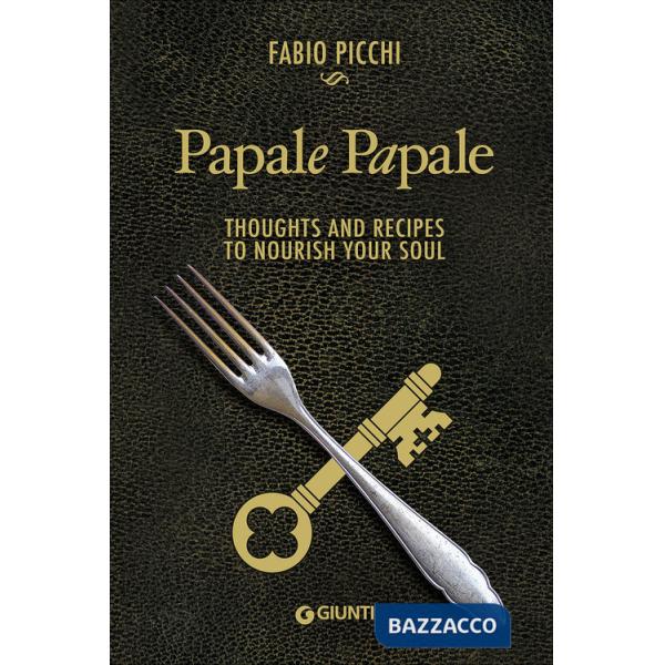 Papale papale. Thoughts and recipes to nourish your soul