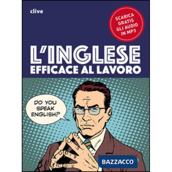 Inglese efficace al lavoro. Con file audio formato Mp3 (L')