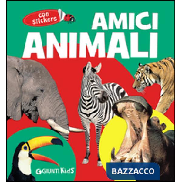 Amici animali. Con adesivi. Ediz. illustrata