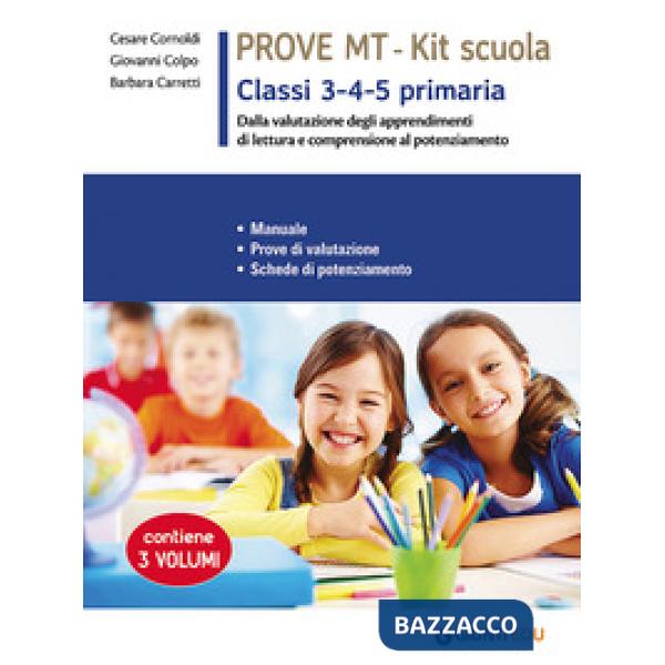 Prove MT 3-4-5. Kit scuola primaria. Manuale. Prove di valutazione. Schede di potenziamento. Per la scuola primaria classe 3 - 4