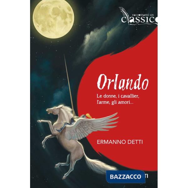 ORLANDO: LE DONNE, I CAVALLIER, L'ARME, GLI AMORI