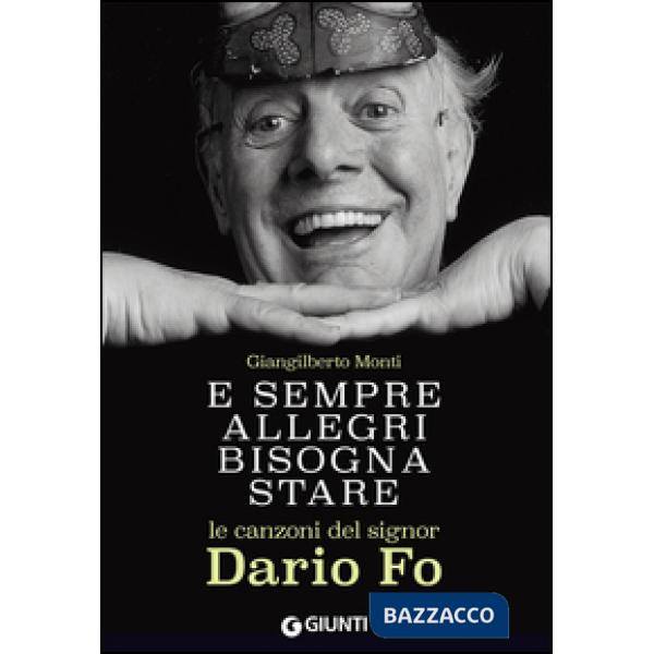 E sempre allegri bisogna stare. Le canzoni del signor Dario Fo