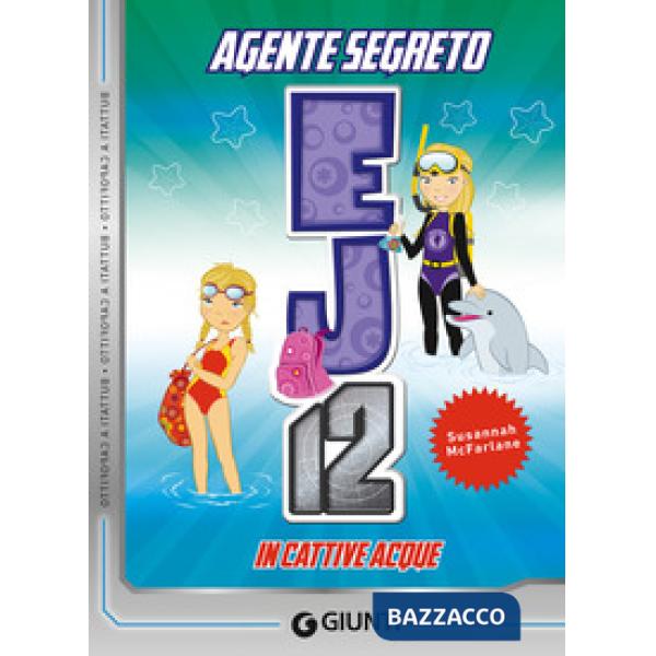 Cattive acque. Agente Segreto EJ12 (In)